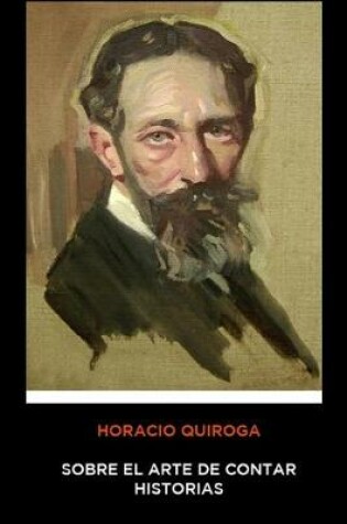 Cover of Horacio Quiroga - Sobre el Arte de Contar Historias