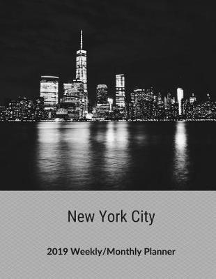 Book cover for New York City 2019 Weekly/Monthly Planner