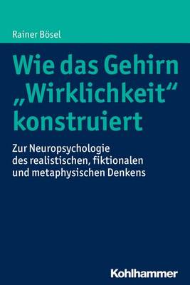 Book cover for Wie Das Gehirn 'Wirklichkeit' Konstruiert