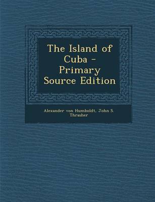 Book cover for The Island of Cuba - Primary Source Edition