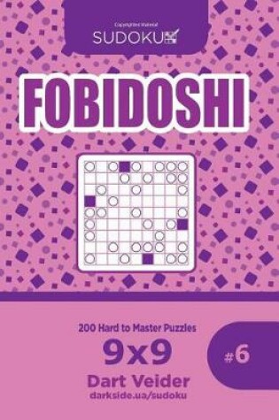 Cover of Sudoku Fobidoshi - 200 Hard to Master Puzzles 9x9 (Volume 6)