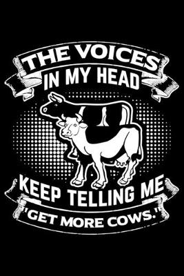 Book cover for The Voices in My Head Keep Telling Me Get more Cows