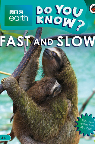 Cover of Fast and Slow - BBC Earth Do You Know...? Level 4