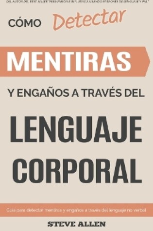 Cover of Lenguaje Corporal - Como detectar mentiras y enganos a traves del lenguaje corporal