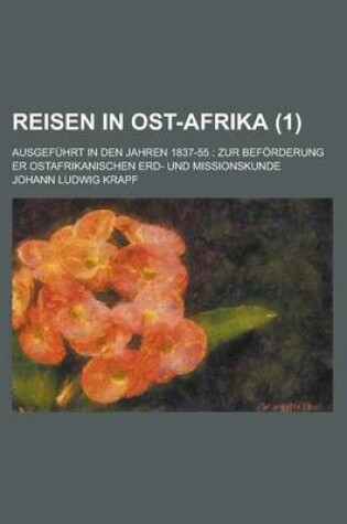 Cover of Reisen in Ost-Afrika; Ausgefuhrt in Den Jahren 1837-55