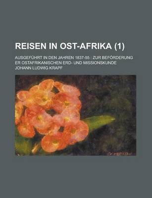 Book cover for Reisen in Ost-Afrika; Ausgefuhrt in Den Jahren 1837-55