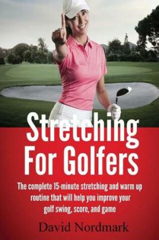 Cover of Stretching For Golfers