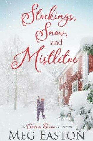 Cover of Stockings, Snow, and Mistletoe