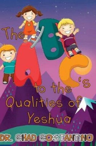 Cover of The ABC's to the Qualities of Yeshua