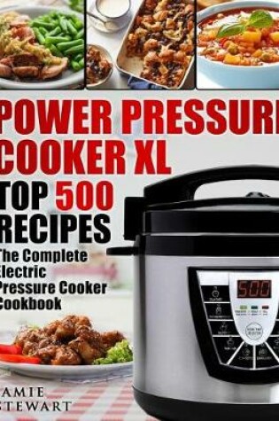 Cover of Power Pressure Cooker XL Top 500 Recipes