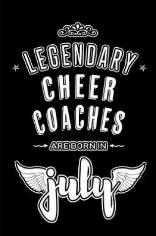 Cover of Legendary Cheer Coaches are born in July
