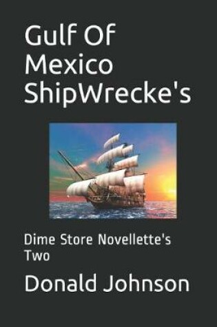 Cover of Gulf of Mexico Shipwrecke's