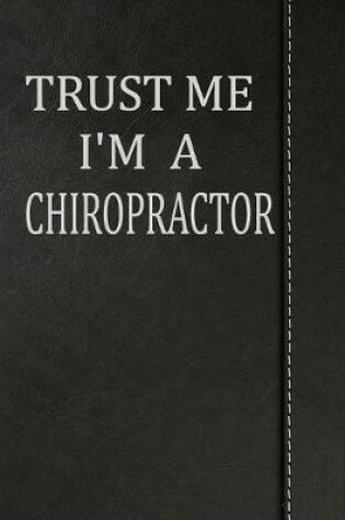 Cover of Trust Me I'm a Chiropractor