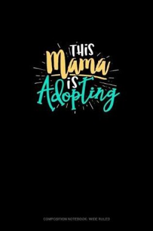 Cover of This Mama Is Adopting..