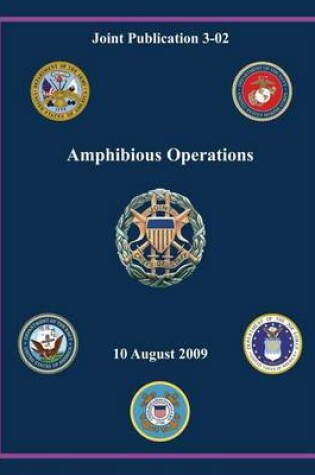 Cover of Amphibious Operations (Joint Publication 3-02)