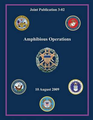 Book cover for Amphibious Operations (Joint Publication 3-02)