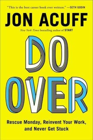 Cover of Do Over: Rescue Monday, Reinvent Your Work, And Never Get Stuck