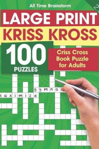 Cover of Large Print Kriss Kross 100 Puzzles