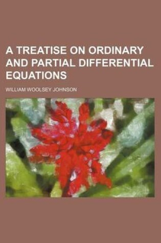 Cover of A Treatise on Ordinary and Partial Differential Equations