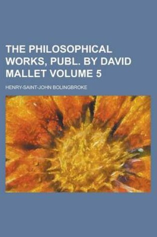 Cover of The Philosophical Works, Publ. by David Mallet Volume 5