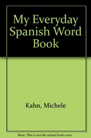 Cover of My Everyday Spanish Word Book