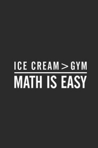 Cover of Ice Cream > Gym. Math Is Easy