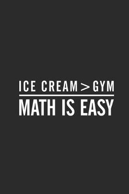 Book cover for Ice Cream > Gym. Math Is Easy