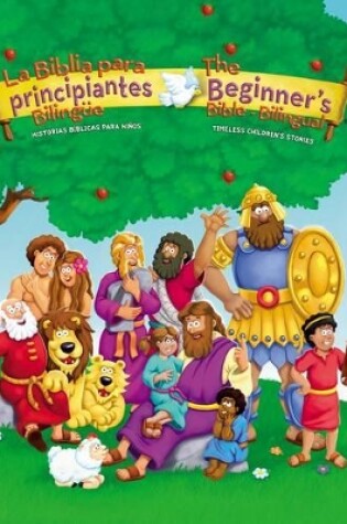 Cover of The Beginners Bible (Bilingual) / La Biblia Para Principiantes (Bilingüe)