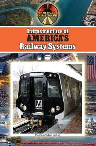 Cover of Infrastructure of America's Railway Systems