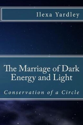 Cover of The Marriage of Dark Energy and Light