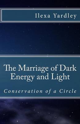 Book cover for The Marriage of Dark Energy and Light