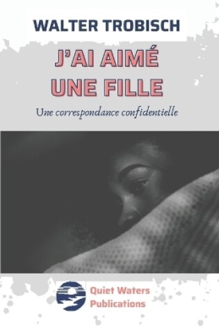 Cover of J'ai aime une fille