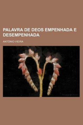 Cover of Palavra de Deos Empenhada E Desempenhada