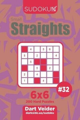 Cover of Sudoku Small Straights - 200 Hard Puzzles 6x6 (Volume 32)