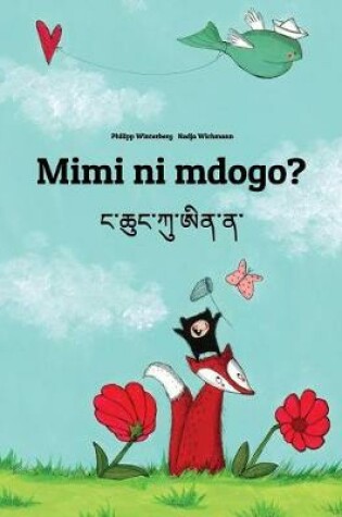 Cover of Mimi ni mdogo? Nga Chhung Ku Ai Na?