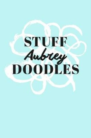 Cover of Stuff Aubrey Doodles