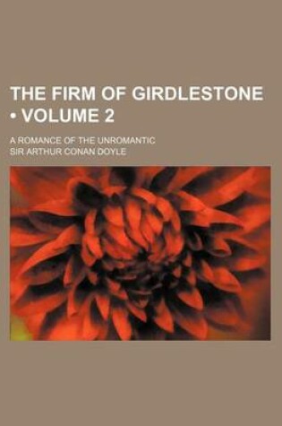 Cover of The Firm of Girdlestone (Volume 2); A Romance of the Unromantic