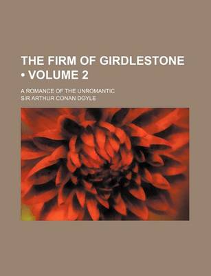 Book cover for The Firm of Girdlestone (Volume 2); A Romance of the Unromantic