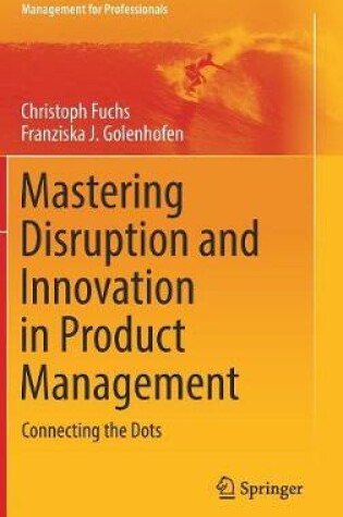 Cover of Mastering Disruption and Innovation in Product Management