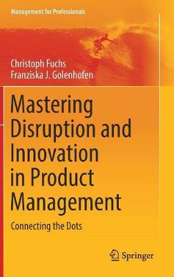 Cover of Mastering Disruption and Innovation in Product Management