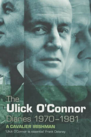 Cover of The Ulick O'Connor Diaries, 1970-1981