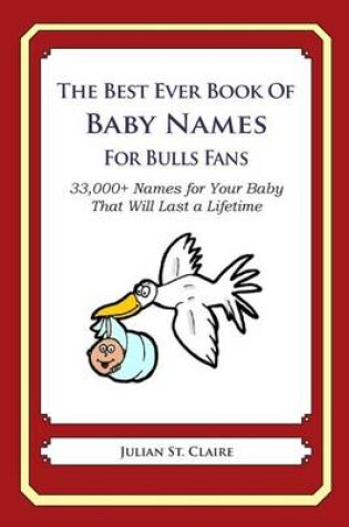 Cover of The Best Ever Book of Baby Names for Bulls Fans