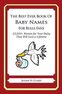 Book cover for The Best Ever Book of Baby Names for Bulls Fans