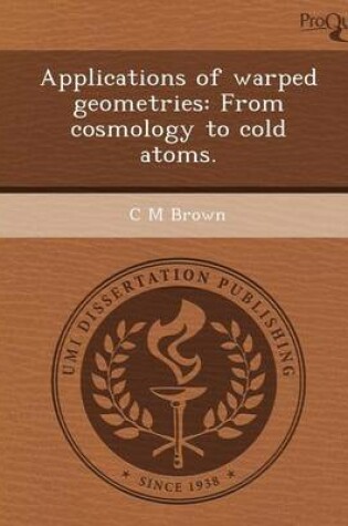 Cover of Applications of Warped Geometries: From Cosmology to Cold Atoms