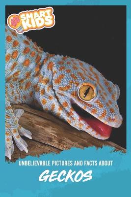 Book cover for Unbelievable Pictures and Facts About Geckos