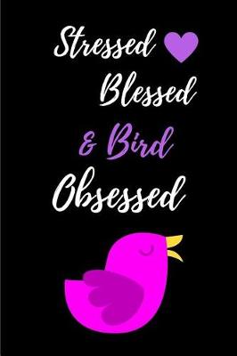 Book cover for Stressed Blessed & Bird Obsessed