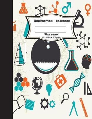 Book cover for Composition notebook wide ruled 8.5 x 11 inch 200 page, Science Lab Notes