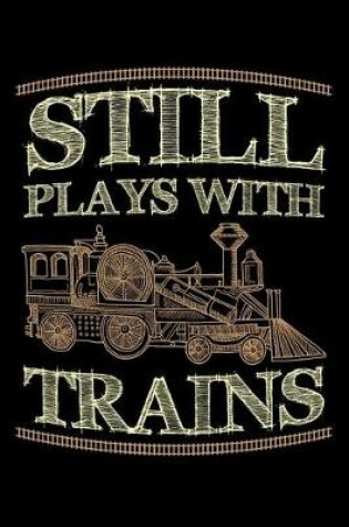 Cover of Still Plays with Trains