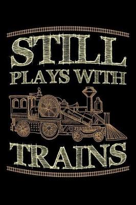 Book cover for Still Plays with Trains