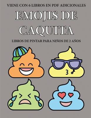 Book cover for Libros de pintar para niños de 2 años (Emojis de caquita)